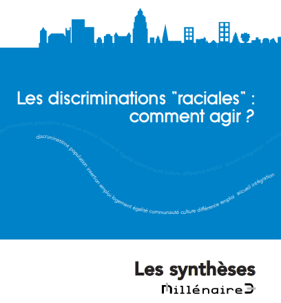 Couverture de la Synthèse Les discriminations "raciales" : comment agir ? 